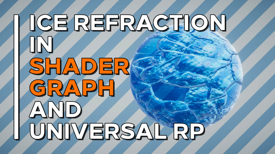 Ice Refraction in Shader Graph and URP
