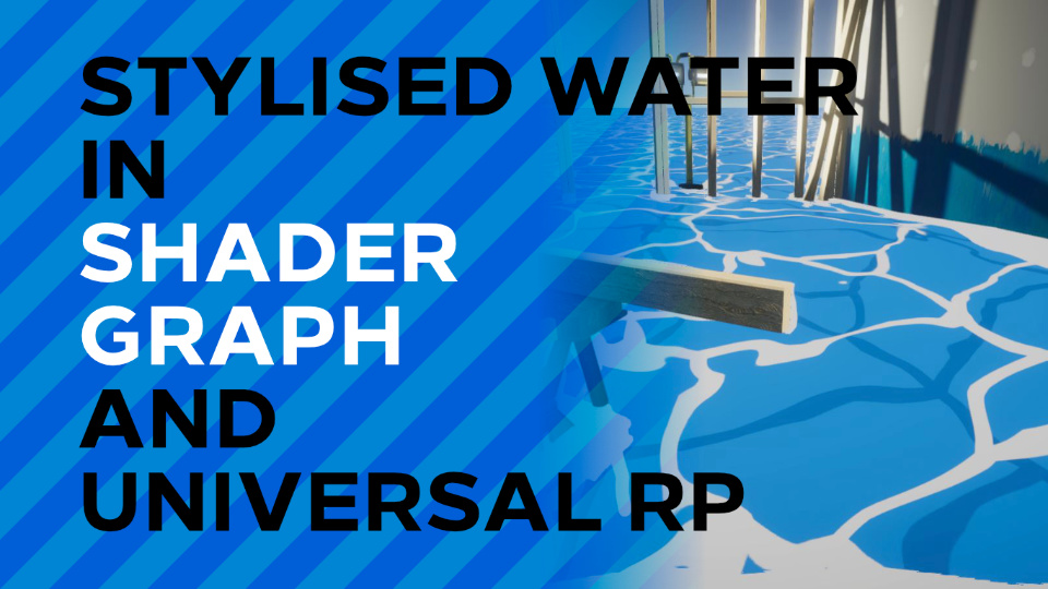 Stylised Water in Shader Graph and URP