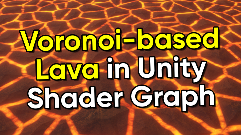 Voronoi-based Lava in Unity Shader Graph