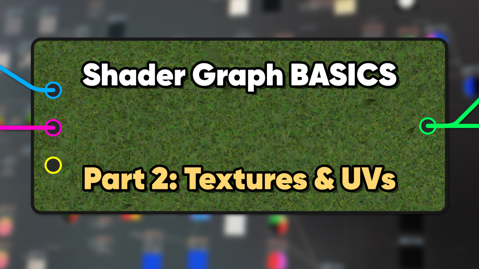 Unity Shader Graph Basics (Part 2 - Textures & UVs)
